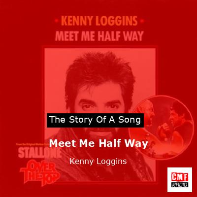 Meet Me Half Way – Kenny Loggins