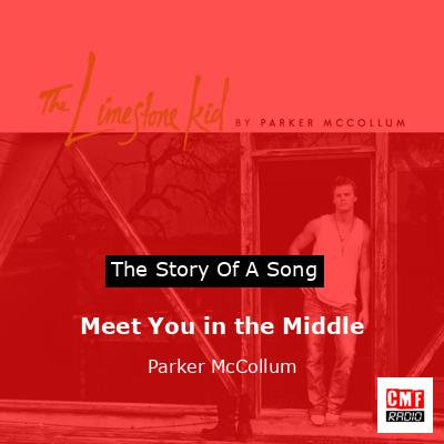 Meet You in the Middle – Parker McCollum