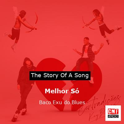 Melhor Só – Baco Exu do Blues