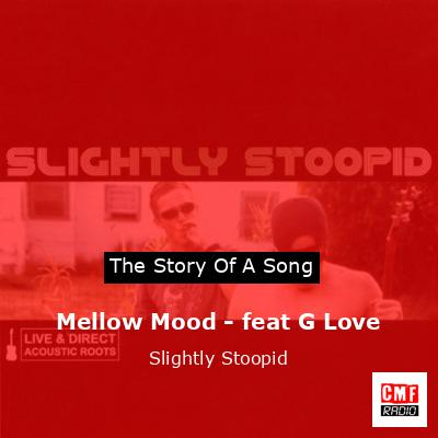 Mellow Mood – feat G Love – Slightly Stoopid