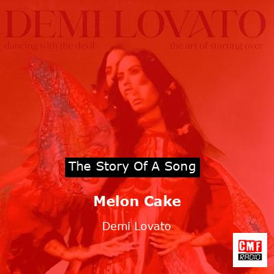 Melon Cake – Demi Lovato