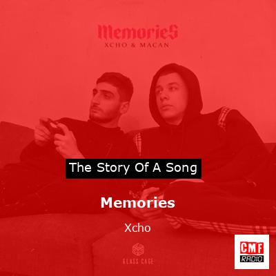 Memories – Xcho