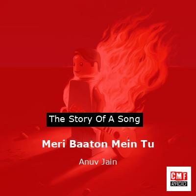 final cover Meri Baaton Mein Tu Anuv Jain