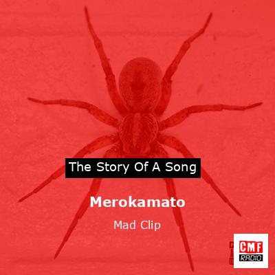 Merokamato – Mad Clip