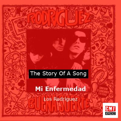 Mi Enfermedad – Los Rodriguez