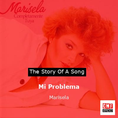 Mi Problema – Marisela