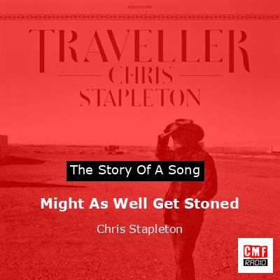 Might As Well Get Stoned – Chris Stapleton