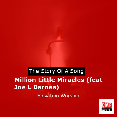 Million Little Miracles (feat Joe L Barnes) – Elevation Worship