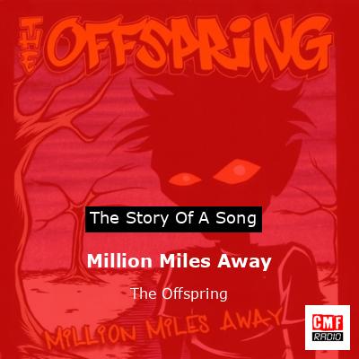 Million Miles Away – The Offspring