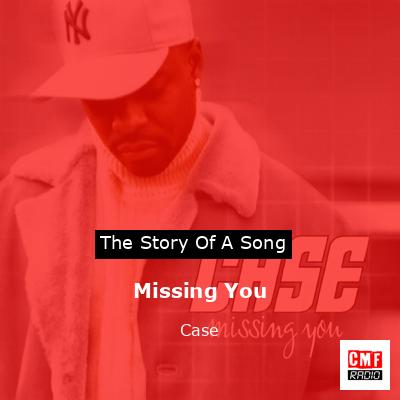 Missing You – Case