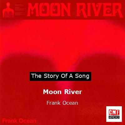 final cover Moon River Frank Ocean