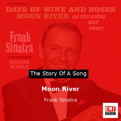 Moon River – Frank Sinatra