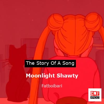 Moonlight Shawty - song and lyrics by Fatboibari, Shiloh