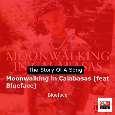 final cover Moonwalking in Calabasas feat Blueface Blueface