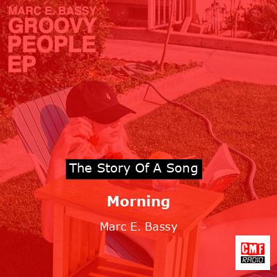 Morning – Marc E. Bassy