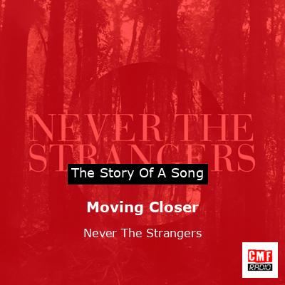 final cover Moving Closer Never The Strangers