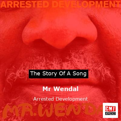 Mr Wendal – Arrested Development