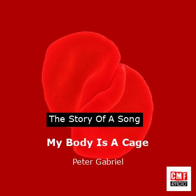 My Body Is A Cage – Peter Gabriel