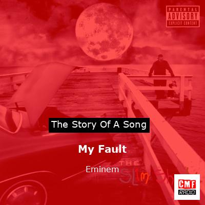 My Fault – Eminem