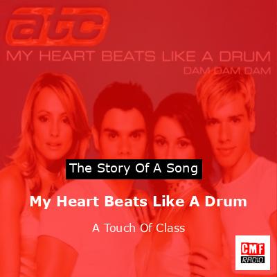 My Heart Beats Like A Drum – A Touch Of Class