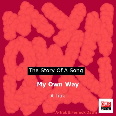 My Own Way – A-Trak