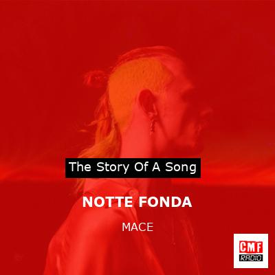 NOTTE FONDA – MACE