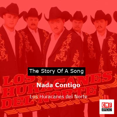 Nada Contigo – Los Huracanes del Norte