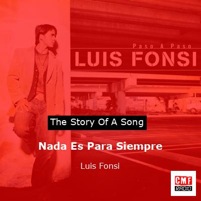 final cover Nada Es Para Siempre Luis Fonsi