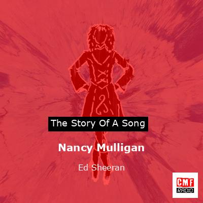 Nancy Mulligan – Ed Sheeran