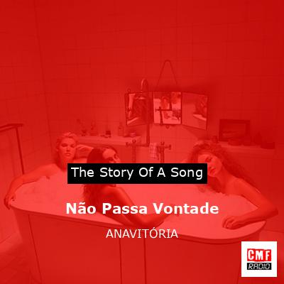 Não Passa Vontade – ANAVITÓRIA