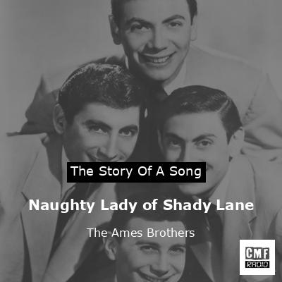 final cover Naughty Lady of Shady Lane The Ames Brothers