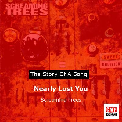 final cover Nearly Lost You Screaming Trees