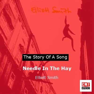 Needle In The Hay – Elliott Smith