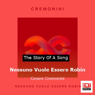 Nessuno Vuole Essere Robin – Cesare Cremonini