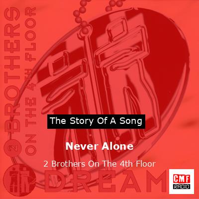 final cover Never Alone 2 Brothers On The 4th Floor
