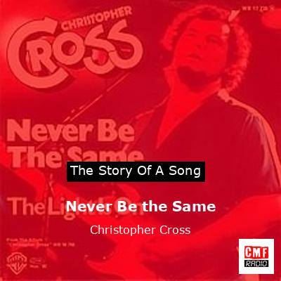 Never Be the Same – Christopher Cross