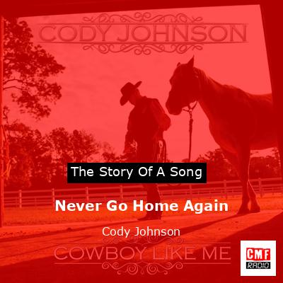 final cover Never Go Home Again Cody Johnson