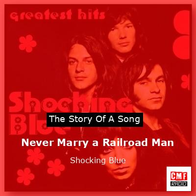 final cover Never Marry a Railroad Man Shocking Blue