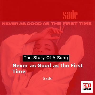 Never as Good as the First Time – Sade