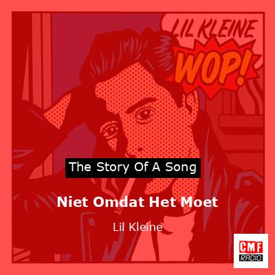Niet Omdat Het Moet – Lil Kleine
