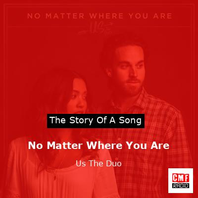 No Matter Where You Are – Us The Duo