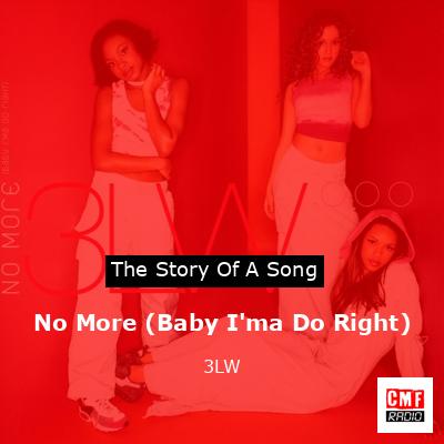 No More (Baby I’ma Do Right) – 3LW