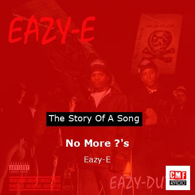 No More ?’s – Eazy-E