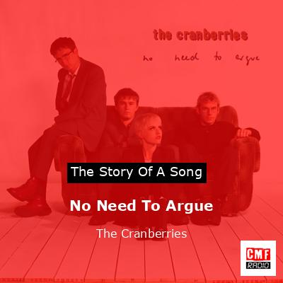 No Need To Argue – The Cranberries