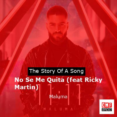 No Se Me Quita (feat Ricky Martin) – Maluma