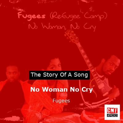 Fugees – No Woman, No Cry Lyrics