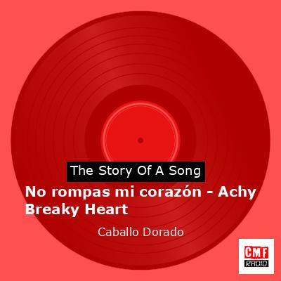 final cover No rompas mi corazon Achy Breaky Heart Caballo Dorado