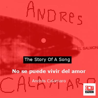 No se puede vivir del amor – Andrés Calamaro