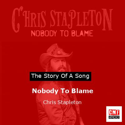 Nobody To Blame – Chris Stapleton