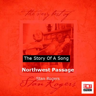 Northwest Passage – Stan Rogers